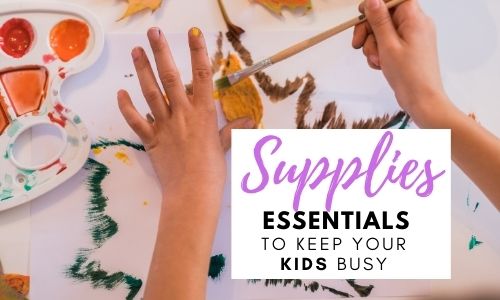 My 10 Must Have Art Supplies for Kids